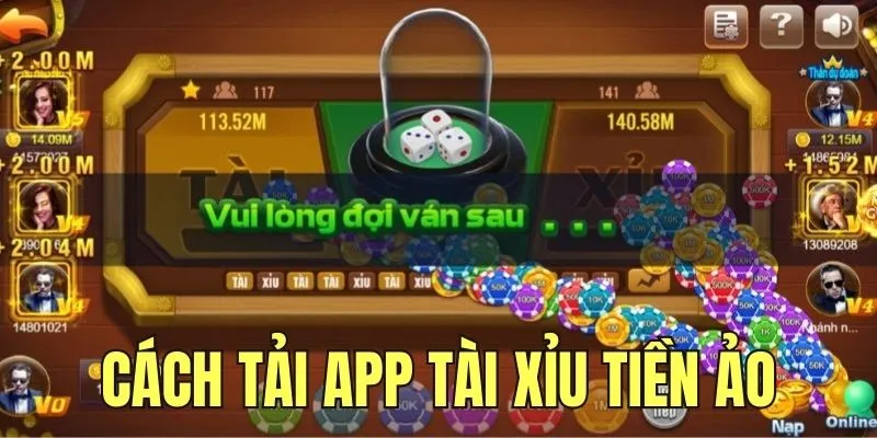 Cách tải app tài xỉu tiền ảo trực tuyến nhanh nhất