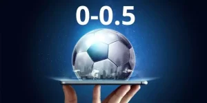 Kinh nghiệm cược 0-0.5 chiến thắng dễ dàng