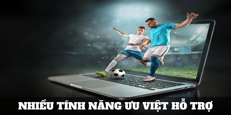 Nhiều tính năng ưu việt hiện đại tại danh mục thể thao ok365